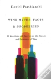 Wine Myths, Facts & Snobberies