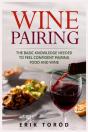 Wine Pairing: The Basic Knowledge Needed - Preview