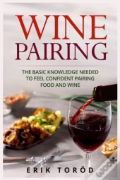 Wine Pairing: The Basic Knowledge Needed