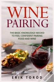 Capa do artigo Wine Pairing: The Basic Knowledge Needed