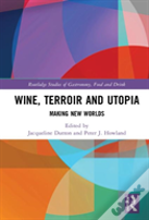 Wine, Terroir And Utopia
