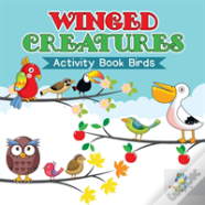 Winged Creatures | Activity Book Birds
