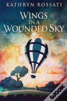 Wings In A Wounded Sky