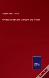 Winifred Bertram And The World She Lived In