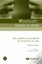 Winnicott, Illusion Ou Réalité