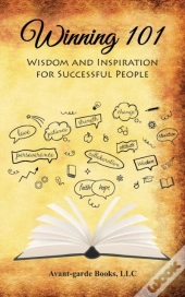 Winning 101: Wisdom And Inspiration For