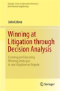 Winning At Litigation Through Decision Analysis - Preview
