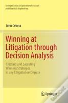 Winning At Litigation Through Decision Analysis