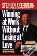 Winning At Work Without Losing At Love