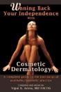 Winning Back Your Independence With Cosmetic Dermatology: A Complete Guide To The Non-Surgical Aesthetic/Cosmetic Practice - Preview