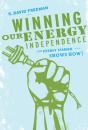 Winning Our Energy Independence - Preview