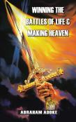 Winning The Battles Of Life & Making Heaven