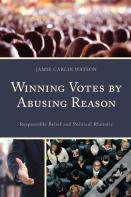 Winning Votes By Abusing Reason