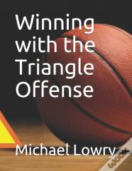 Winning With The Triangle Offense