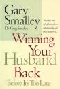 Winning Your Husband Back Before It'S Too Late - Preview