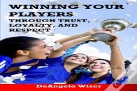 Winning Your Players Through Trust, Loyalty, And Respect
