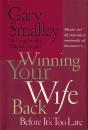 Winning Your Wife Back Before It'S Too Late - Preview