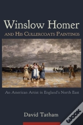 Winslow Homer And His Cullercoats Paintings