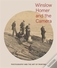 Winslow Homer And The Camera