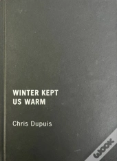 Winter Kept Us Warm