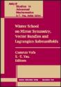 Winter School On Mirror Symmetry, Vector Bundles And Lagrangian Submanifolds - Preview