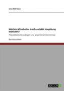 Wird Ein Mitarbeiter Durch Variable Vergatung Motiviert?