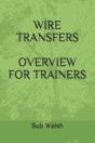 Wire Transfers Overview For Trainers - Preview