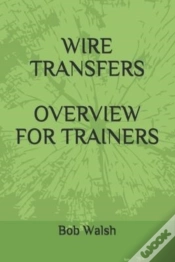Capa do artigo Wire Transfers Overview For Trainers