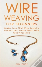 Capa do artigo Wire Weaving For Beginners