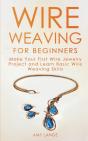 Wire Weaving For Beginners - Preview