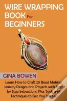 Wire Wrapping Book For Beginners