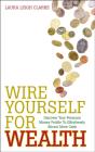 Wire Yourself For Wealth - Preview