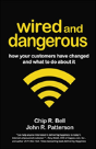 Wired And Dangerous: How Your Customers Have Changed And What To Do About It - Preview