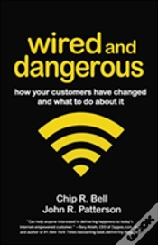 Capa do artigo Wired And Dangerous: How Your Customers Have Changed And What To Do About It