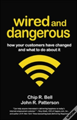 Capa do artigo Wired And Dangerous: How Your Customers Have Changed And What To Do About It