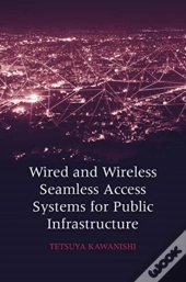 Wired And Wireless Seamless Access System For Public Infrastructure