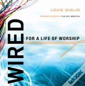 Capa do artigo Wired For A Life Of Worship (Student Edition)