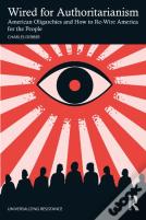 Wired For Authoritarianism