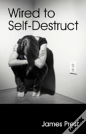 Wired To Self Destruct