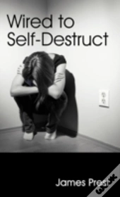 Wired To Self-Destruct