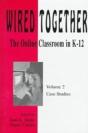 Wired Together-Online Classroom In K-12 Case Studies V. 2 - Preview