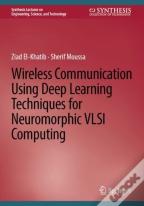 Wireless Communication Using Deep Learning Techniques For Neuromorphic Vlsi Computing