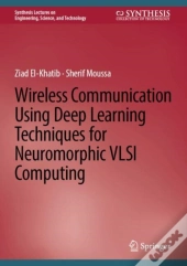 Wireless Communication Using Deep Learning Techniques For Neuromorphic Vlsi Computing
