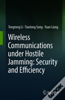 Wireless Communications Under Hostile Jamming: Security And Efficiency
