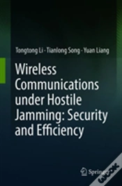 Capa do artigo Wireless Communications Under Hostile Jamming: Security And Efficiency