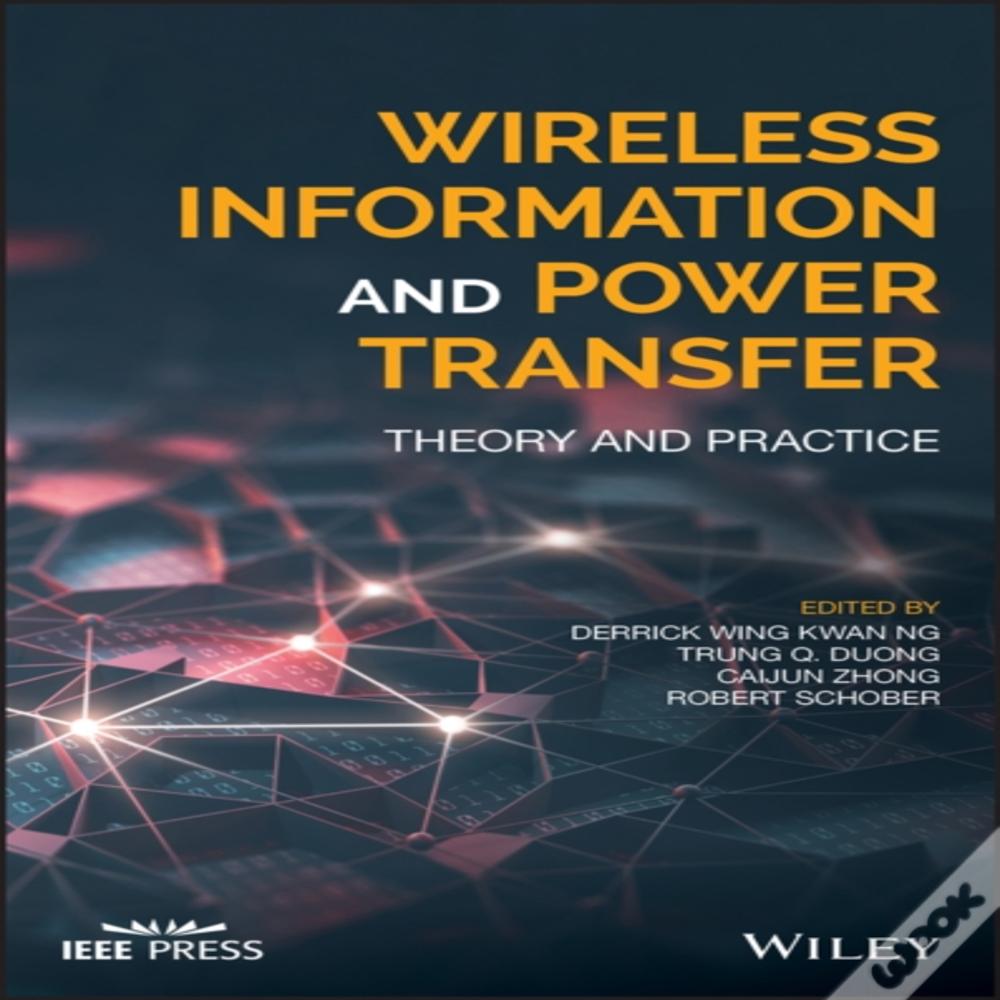 Wireless Information And Power Transfer