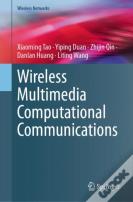 Wireless Multimedia Computational Communications