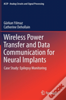 Wireless Power Transfer And Data Communication For Neural Implants