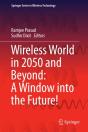 Wireless World In 2050 And Beyond: A Window Into The Future! - Preview