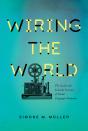 Wiring The World - Preview